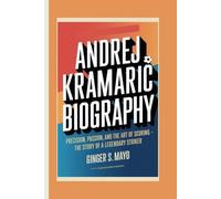 ANDREJ KRAMARIC BIOGRAPHY: Precision, Passion, and the Art of Scoring - The Story of a Legendary Striker
