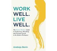 Andreja Borin Work Well. Live Well. (Tascabile)