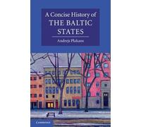 Andrejs Plakans – A Concise History of the Baltic States – Tascabile – Cambridge University Press