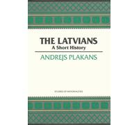 Andrejs Plakans The Latvians (Tascabile)