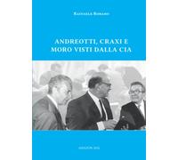 ANDREOTTI, CRAXI E MORO VISTI DALLA CIA