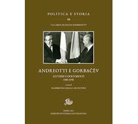 Andreotti e Gorbacëv. Lettere e documenti 1985-1991