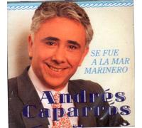 ANDRES CAPARROS - ANDRES CAPARROS - Se fue a la Mar Marinero.