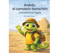 Andrés el camaleon bonachón: Un viaje ilustrado por Egipto