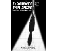 Andres F Zapata Gómez Encontrándo-Me En El Abismo (Tascabile)
