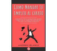 ANDRES FELIPE VELASCO OCHOA Andres Felipe Vel Como Mandar tu Empleo (Tascabile)
