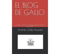 Andrés Gallo Posada El Blog de Gallo (Tascabile)