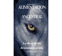 Andrés H ALIMENTACION ANCESTRAL PARA PERROS Y GATOS: La dieta (Tascabile)