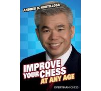 Andres Hortillosa Improve Your Chess at Any Age (Tascabile)