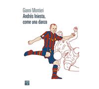 Andrés Iniesta, come una danza