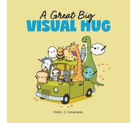 Andrés J. Colmenares A Great Big Visual Hug (Tascabile)