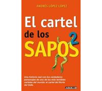 Andres Lopez Lop El cartel de los sapos 2 / The "Sapos" Cartel, Book (Tascabile)