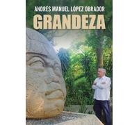 Andrés Manuel López Obrador Grandeza / Greatness (Tascabile)