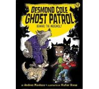 Andres Miedoso Beware the Werewolf (Copertina rigida) Desmond Cole Ghost Patrol