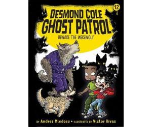 Andres Miedoso Beware the Werewolf (Copertina rigida) Desmond Cole Ghost Patrol