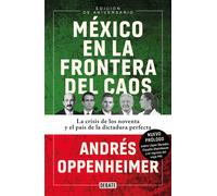 México en la frontera del caos (Nueva Edición) / Mexico: On the Edge of Chaos (N ew Edition)