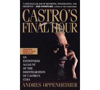 Andres Oppenheimer Castro's Final Hour (Tascabile)