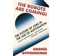 Andres Oppenheimer The Robots Are Coming (Tascabile)