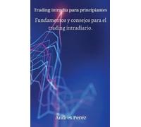 Andres Perez Trading intradía para principiantes (Copertina rigida)