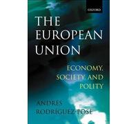 Andrés Rodríguez-Pos The European Union: Economy, Society, and Polit (Tascabile)