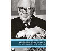 Andrés Segovia in Italia. L'attività concertistica dal 1926 al 1985