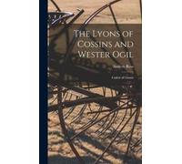 Andrew 1849-1925 Ross The Lyons of Cossins and Wester Ogil (Copertina rigida)