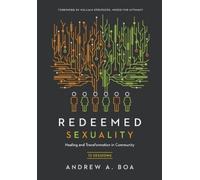Andrew A. Boa W Redeemed Sexuality - 12 Sessions for Healing and Tra (Tascabile)