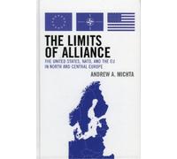 Andrew A. Michta The Limits of Alliance (Copertina rigida)