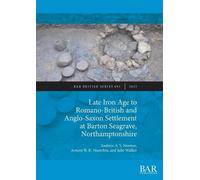 Andrew a S Newt Late Iron Age to Romano-British and Anglo-Saxon Sett (Tascabile)