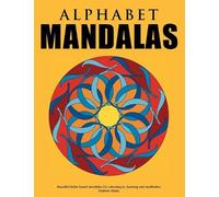 Andrew Abato Alphabet Mandalas - Beautiful letter-based mandalas for (Tascabile)