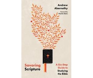 Andrew Abernethy Ch Savoring Scripture - A Six-Step Guide to Studyin (Tascabile)