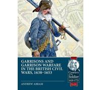 Andrew Abram Garrisons and Garrison Warfare in the British Civil War (Tascabile)