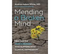 Andrew Adam White Mending a Broken Mind (Tascabile)