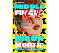 Andrew Adams Middle Finger Rigor Mortis (Tascabile)