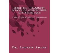 Andrew Adams Sergei Rachmaninoff School of Musicianship and Techniqu (Tascabile)