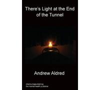 Andrew Aldred There's Light at the End of the Tunnel (Tascabile)