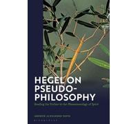 Andrew Alexander Davis Hegel on Pseudo-Philosophy (Tascabile)