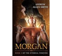 Andrew Allen Smith Morgan (Tascabile) Eternal Forever