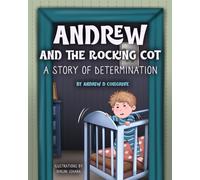 Andrew And The Rocking Cot: A Story Of Determination