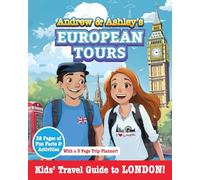 Andrew & Ashley's European Tours LONDON!: Kids' Travel Guide.