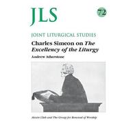 Andrew Atherstone Charles Simeon on the Excellency of the Liturgy (Tascabile)