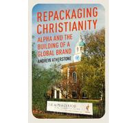 Andrew Atherstone Repackaging Christianity (Copertina rigida)