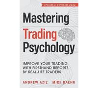 Andrew Aziz Mike Baehr Mastering Trading Psychology (Tascabile)