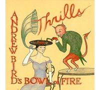 Andrew B. Bird'S - Thrills