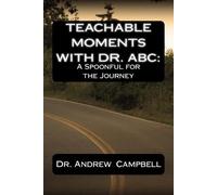 Andrew B Campbell Teachable Moments With Dr. ABC (Tascabile)