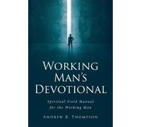 Andrew B Thompson Working Man's Devotional (Tascabile)