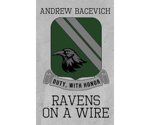 Andrew Bacevich Ravens on a Wire (Tascabile)