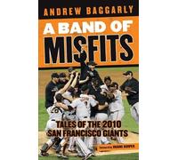 Andrew Baggarly A Band of Misfits (Tascabile)
