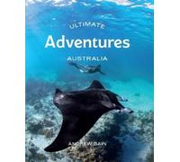 Andrew Bain Ultimate Adventures: Australia (Tascabile) Ultimate