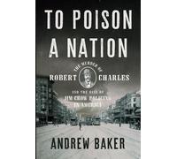 Andrew Baker To Poison a Nation (Copertina rigida)